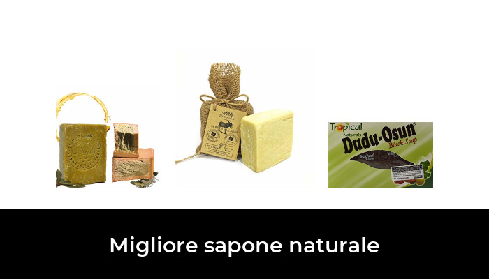 41 Migliore Sapone Naturale Nel 2022 Secondo Gli Esperti