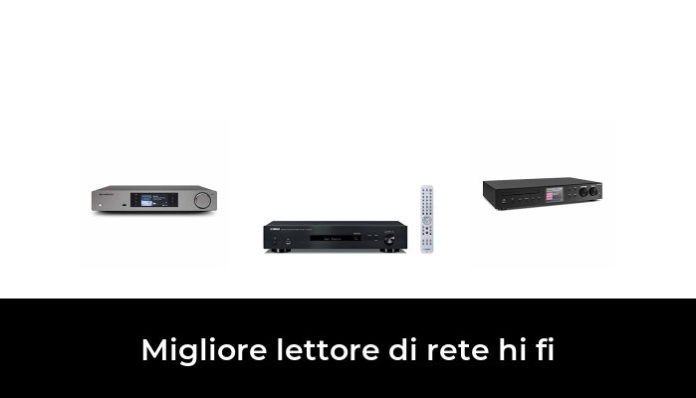 Migliore Lettore Di Rete Hi Fi Nel Secondo Gli Esperti