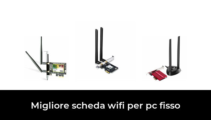 Migliore Scheda Wifi Per Pc Fisso Nel Secondo Gli Esperti