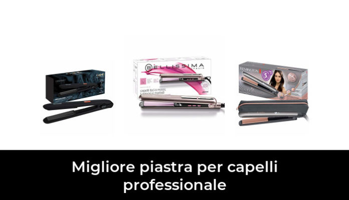 Migliore Piastra Per Capelli Professionale Nel Secondo Gli Esperti