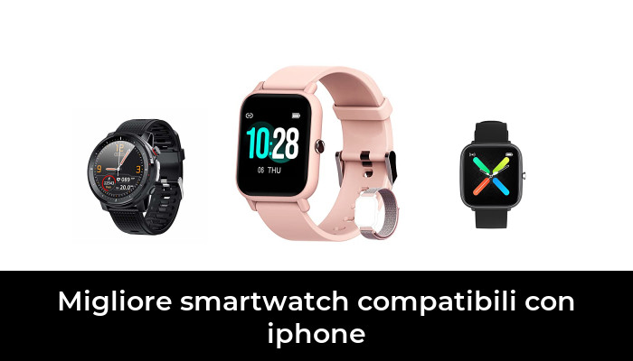 49 Migliore Smartwatch Compatibili Con Iphone Nel 2022 Secondo Gli Esperti