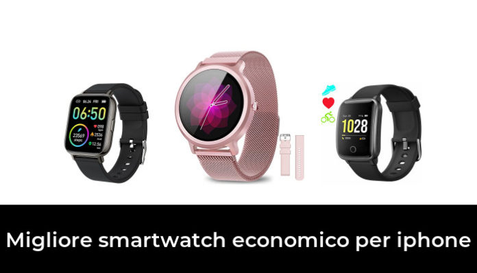 47 Migliore Smartwatch Economico Per Iphone Nel 2022 Secondo Gli Esperti