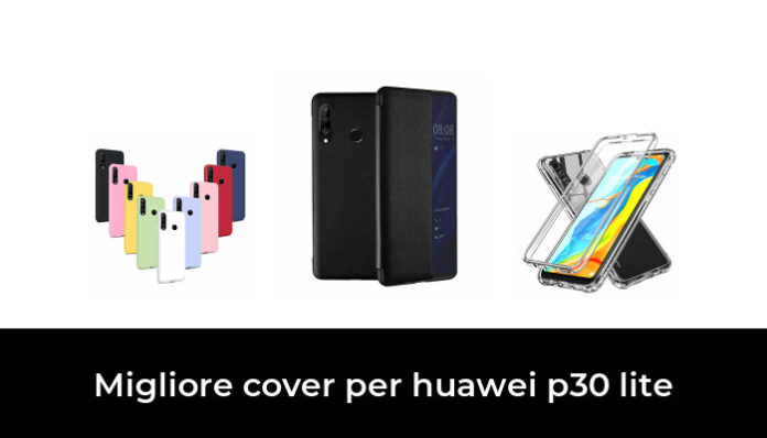 46 Migliore Cover Per Huawei P30 Lite Nel 2022 Secondo Gli Esperti