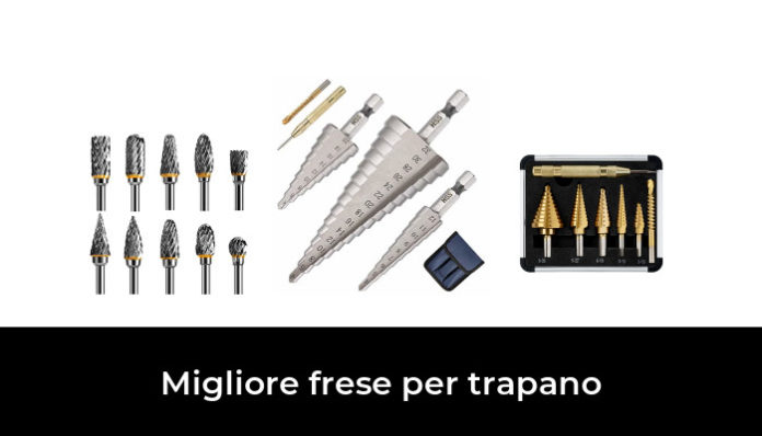 Migliore Frese Per Trapano Nel Secondo Gli Esperti