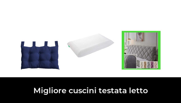 47 Migliore Cuscini Testata Letto Nel 2022 Secondo Gli Esperti