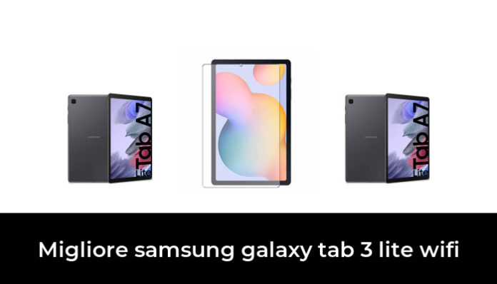 Migliore Samsung Galaxy Tab Lite Wifi Nel Secondo Gli Esperti