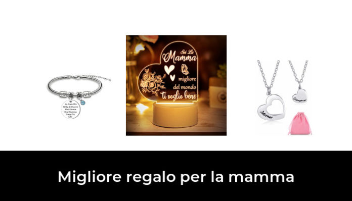 Migliore Regalo Per La Mamma Nel Secondo Gli Esperti