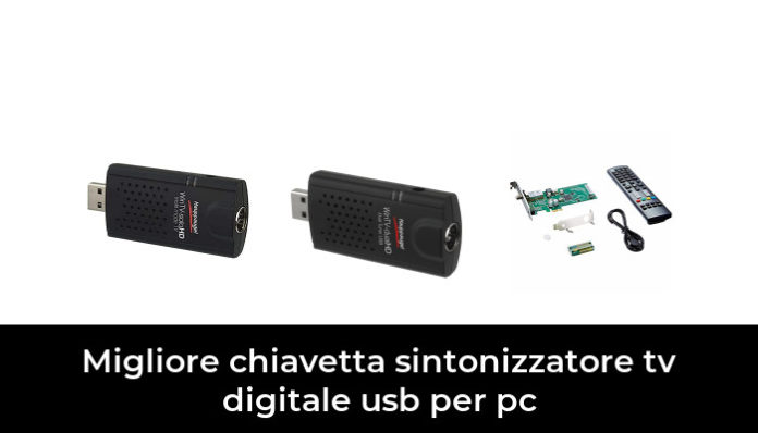 Migliore Chiavetta Sintonizzatore Tv Digitale Usb Per Pc Nel