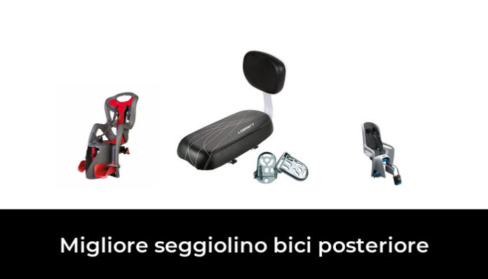 Migliore Seggiolino Bici Posteriore Nel Secondo Gli Esperti