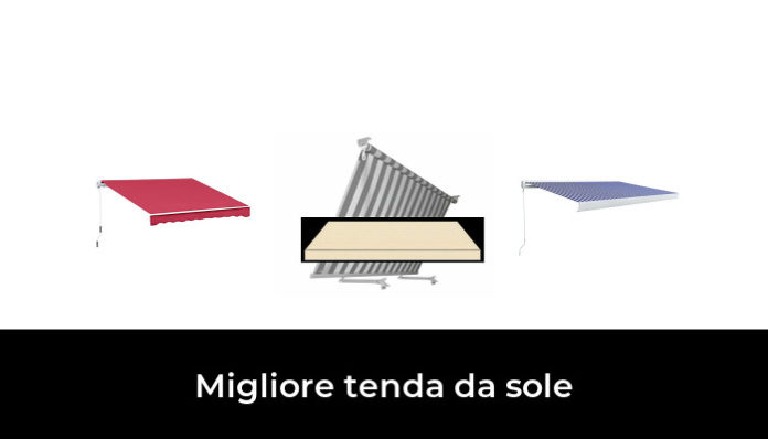 Migliore Tenda Da Sole Nel Secondo Gli Esperti