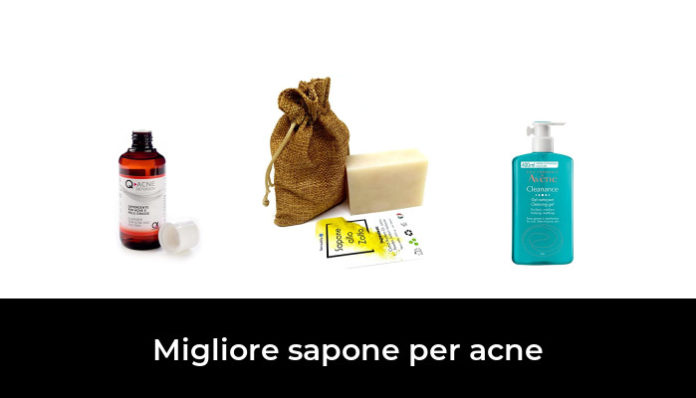 Migliore Sapone Per Acne Nel Secondo Gli Esperti