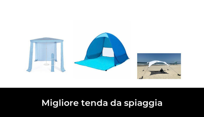 Migliore Tenda Da Spiaggia Nel Secondo Gli Esperti