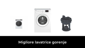 45 Migliore Lavatrice Gorenje Nel 2024 Secondo Gli Esperti