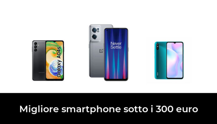 46 Migliore Smartphone Sotto I 300 Euro Nel 2022 Secondo Gli Esperti