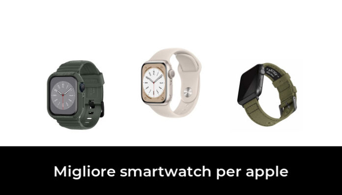 47 Migliore Smartwatch Per Apple Nel 2023 Secondo Gli Esperti