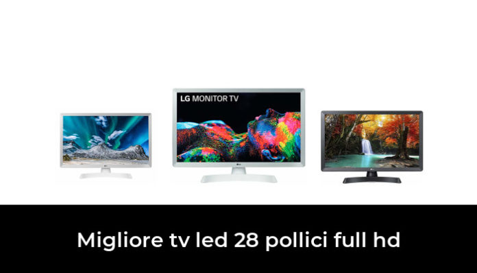 41 Migliore Tv Led 28 Pollici Full Hd Nel 2021 Secondo Gli Esperti 3417