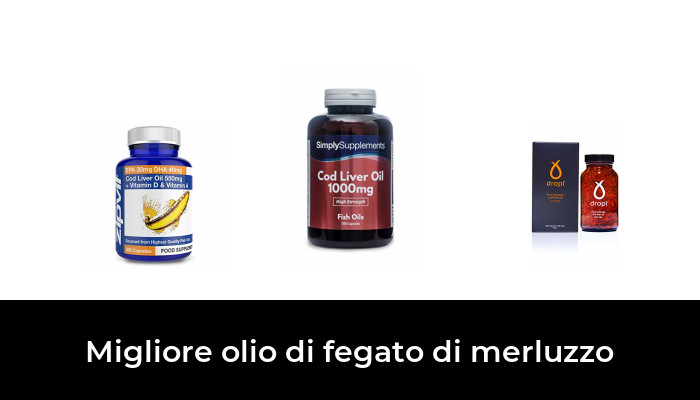 43 migliore olio di fegato di merluzzo nel 2020 secondo gli esperti