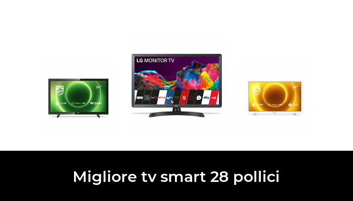 49 Migliore Tv Smart 28 Pollici Nel 2022 Secondo Gli Esperti 2511