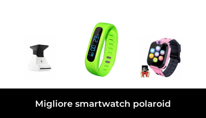 Migliore Smartwatch Polaroid Nel Secondo Gli Esperti