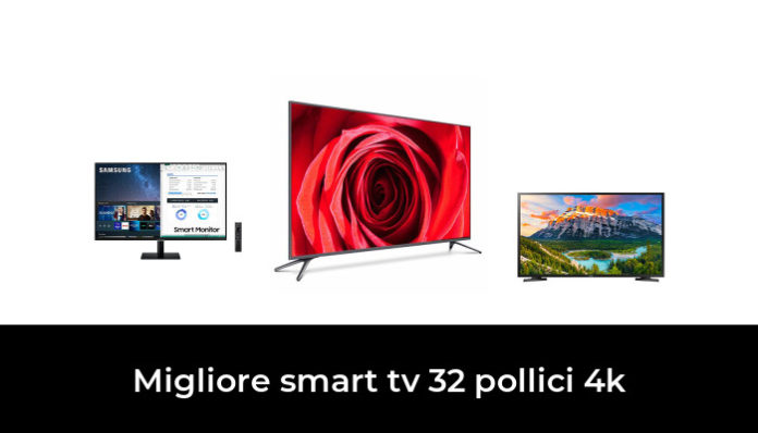44 Migliore Smart Tv 32 Pollici 4k Nel 2022 Secondo Gli Esperti 7702