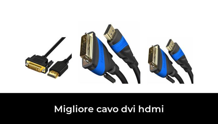 Migliore Cavo Dvi Hdmi Nel Secondo Gli Esperti