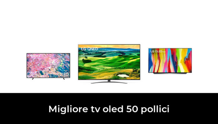 42 Migliore Tv Oled 50 Pollici Nel 2022 Secondo Gli Esperti 9560